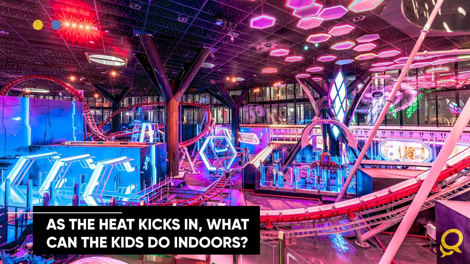 Indoor Play/Activity Areas for Kids & Youngsters to visit this Summer in Qatar