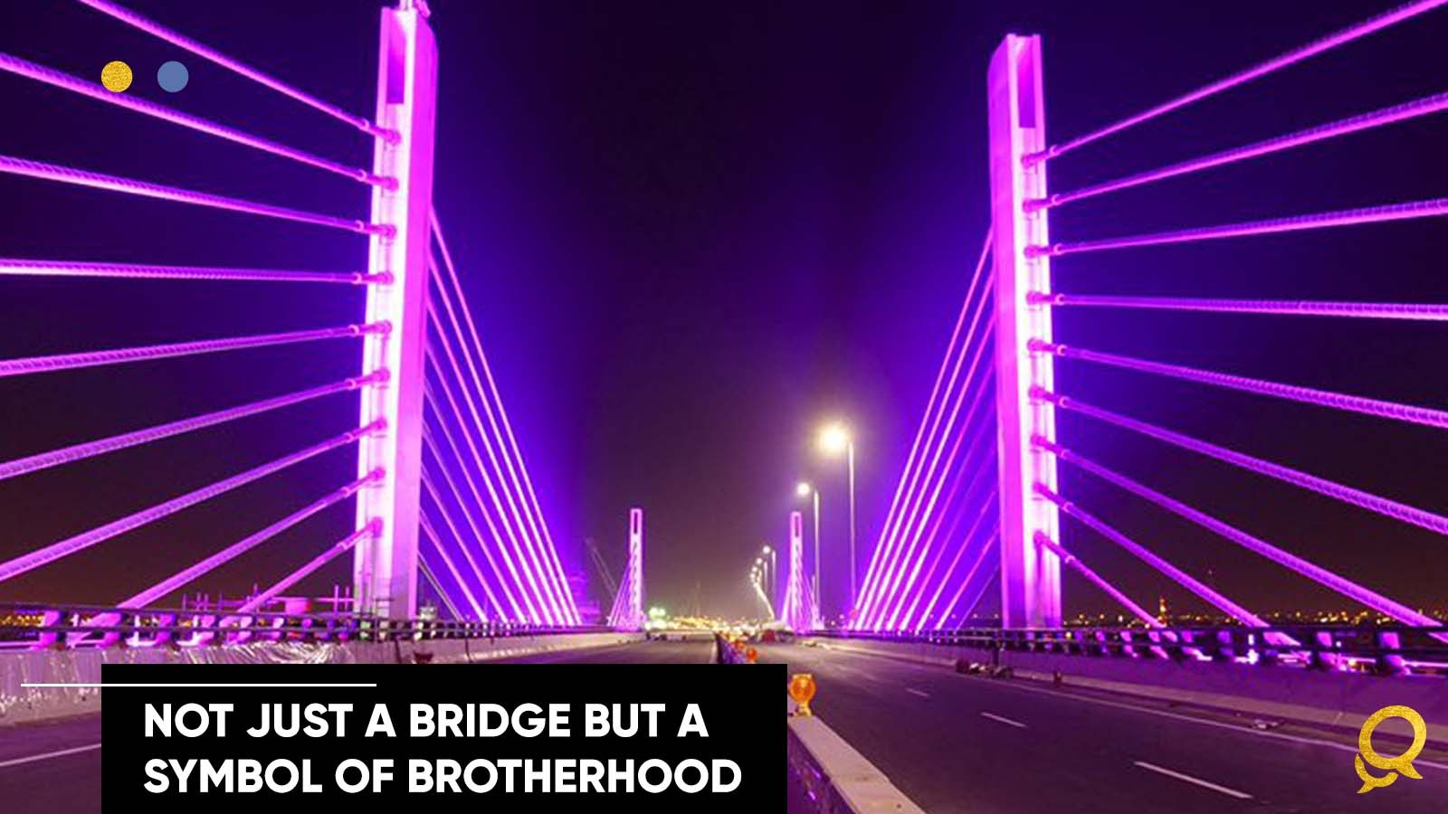 Not just a Bridge but a Symbol of Brotherhood