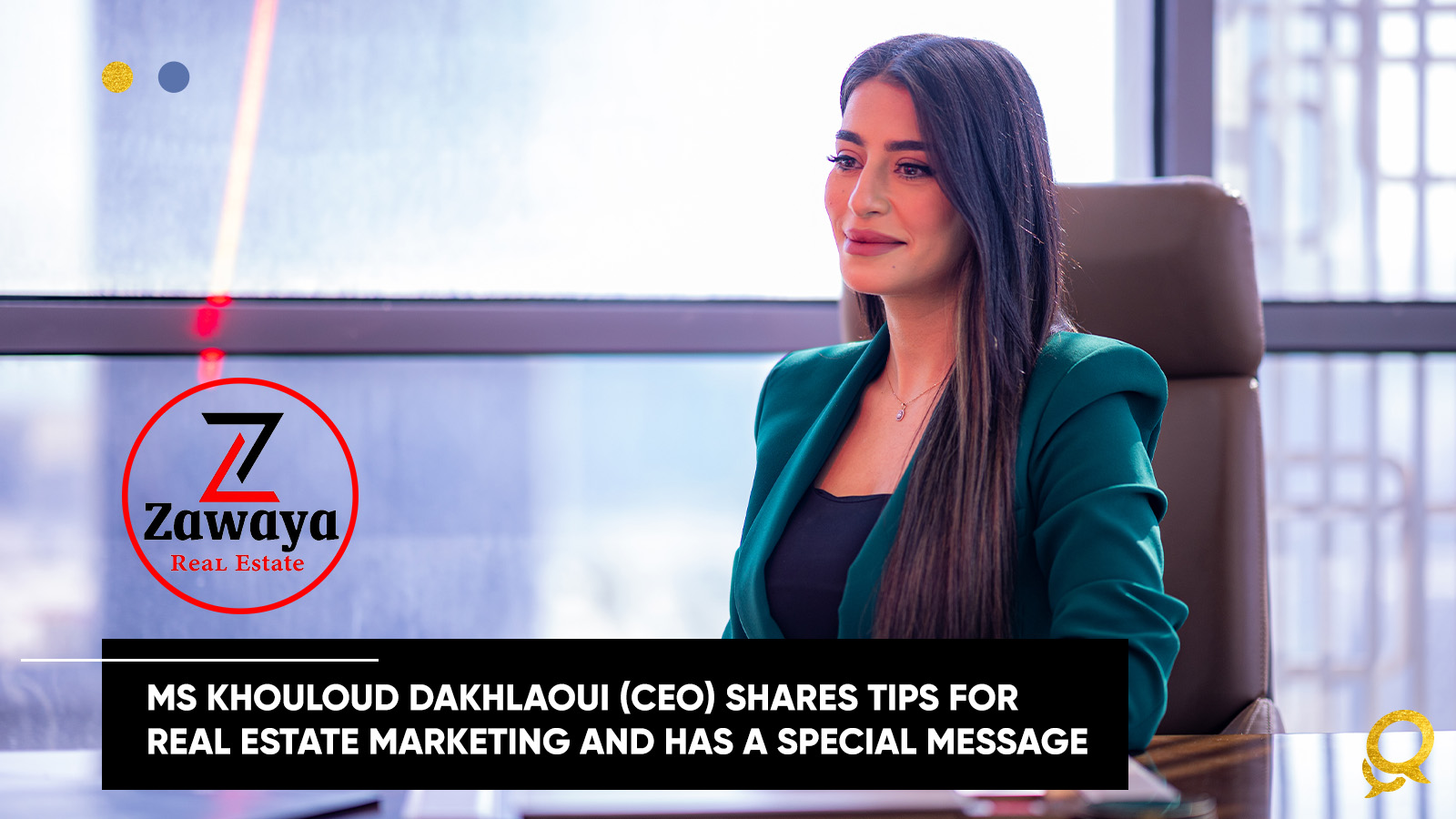 Ms. Khouloud Dakhlaoui (CEO) shares tips for real estate marketing and has a special message