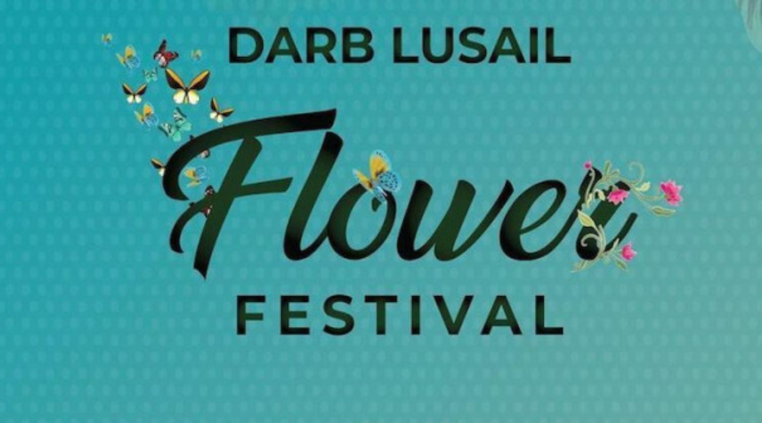 Lusail Boulevard to host Darb Lusail Flower Festival from May 25 to 27