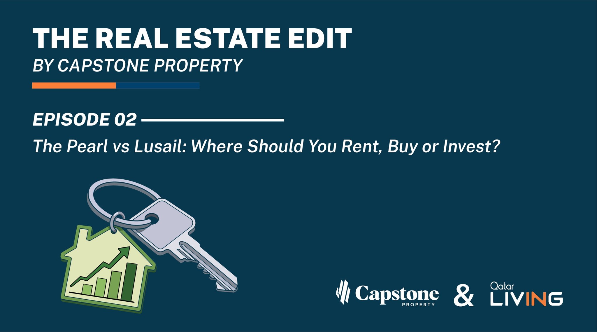 The Real Estate Edit by Capstone Property - Episode 02: The Pearl vs Lusail: Where Should You Rent, Buy or Invest?