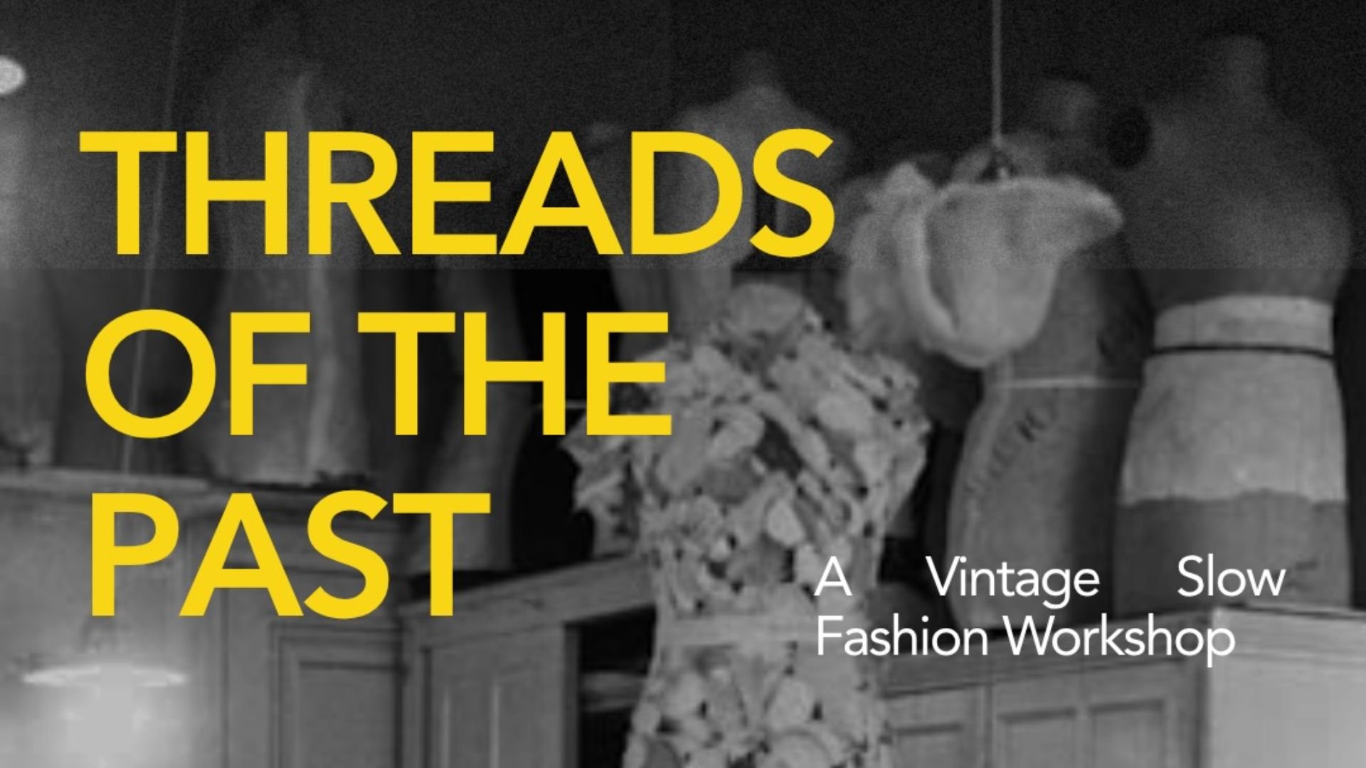 Threads of the Past - Vintage Slow Fashion Workshop